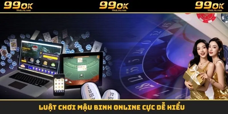 Luật chơi Mậu Binh online cực dễ hiểu