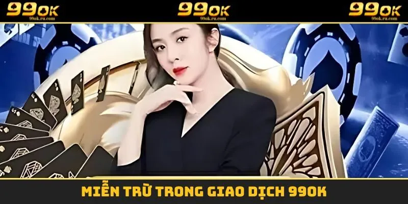Miễn Trừ Trách Nhiệm - Bổn Phận Của Thương Hiệu Trong 2025 2 Miễn trừ trong giao dịch 99OK