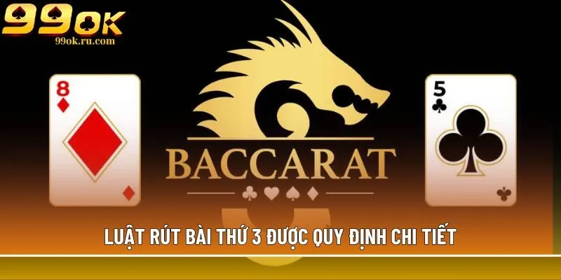 Luật rút bài thứ 3 được quy định chi tiết